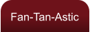 Fan-Tan-Astic