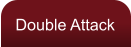 Double Attack